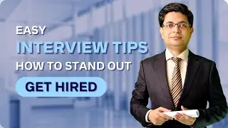 Easy Interview Tips: How to Stand Out and Get Hired.