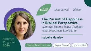 The Pursuit of Happiness in Biblical Perspective - with Isabelle Hamley