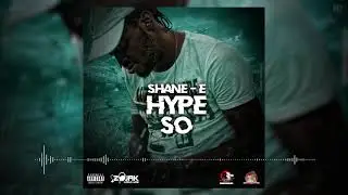 Shane E -  Hype So