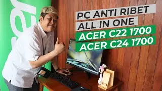 Nggak Suka Ribet? Pilih All In One PC dari ACER Aspire C22 1700 & C24 1700