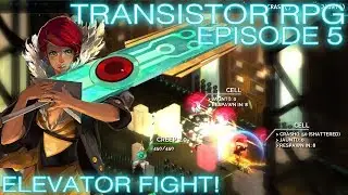The Sword is Dying?! - Transistor RPG - Ep 5