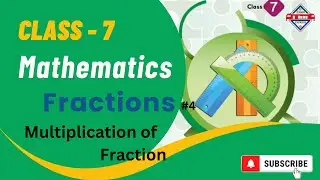 Exam EXPRESS | Class 7 Math | Fractions | Multiplication of Fractions