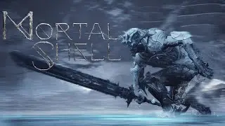 MORTAL SHELL  [#4] - ИДЕМ В ЛЕДЕНУЮ ЗОНУ!