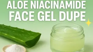 ✨ Glowing Skin 🌿 | DIY Aloe + Niacinamide Face Gel | Skincare Dupe Recipe