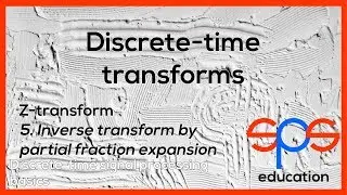 Discrete-time transforms - Z-transform - inverse transform by partial fraction expansion