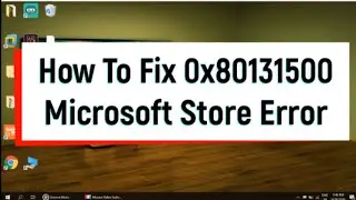 How to fix 0x80131500 Microsoft  store error |