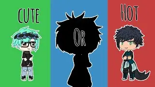 Cute or Hot ||MEME|| Gacha Life