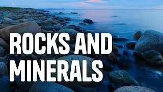 Exploring Rocks and Minerals