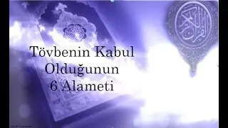 Tövbenin Kabul Olduğunun 6 Alameti