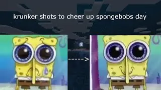 krunker clips to cheer up spongebobs day