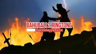 Bahubali 2 Ringtone Dandalayya Flute