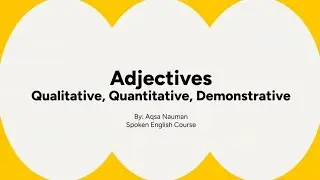 Adjectives: Qualitative,  Quantitative and Demonstrative Adjectives || English Grammar Presentation