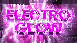 [VERIFIED] Electro Glow [Extreme Demon] by Javixed4 & more | Geometry Dash
