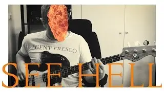 Agent Fresco  - See Hell (Bass Cover)