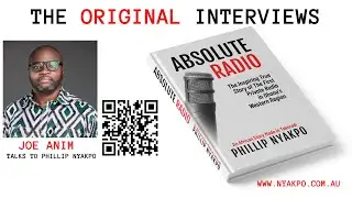 Joe Anim Talks to Phillip Nyakpo for Absolute Radio Book