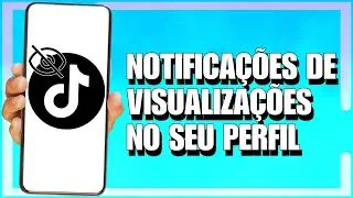 COMO ATIVAR NOTIFICAÇÕES DE VISUALIZAÇÕES NO SEU PERFIL DO TIKTOK