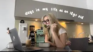 days in my life as an 18yr old