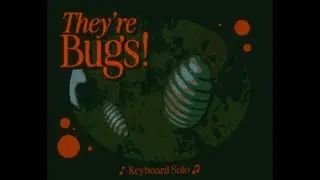 They're Bugs! (A Song About Bugs)