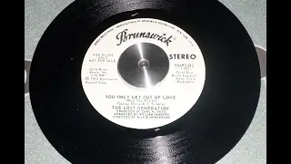 The Lost Generation - You Only Get Out Of Love ( What You Put In )