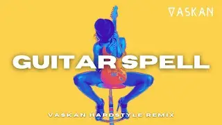 DJ Sylvan - Guitar Spell (Vaskan Hardstyle Remix)
