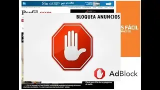 Como bloquear publicidad de paginas web y vídeos 100% (Adblock)