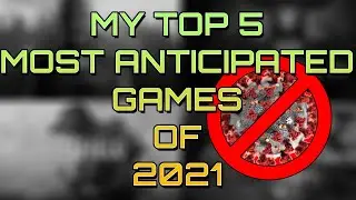 Top 5 Game Releases in 2021!