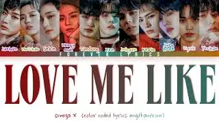 OMEGA X (오메가엑스) - 'Love Me Like' Lyrics (Color Coded_Han_Rom_Eng)
