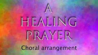 A Healing Prayer 💜 SATB Choral arrangement • MattJohnsonMusic.x