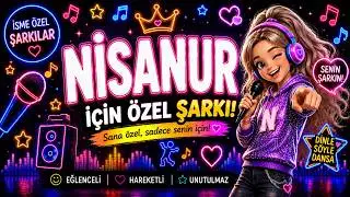 💖 Nisanur İçin Özel Şarkı 2026 🎶✨ NİSANUR Sana Özel ve Neşe Dolu Klip 