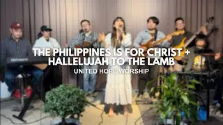 The Philippines is for Christ + Hallelujah to the Lamb | Worship Medley