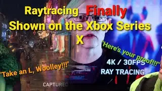 FINALLY, you all got WHAT I TOLD YOU TO WAIT FOR... Raytracing on the XSX. REJOICE! #WoolleyRant
