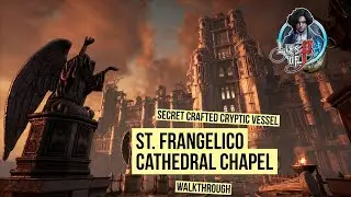 Lies of P | St  Frangelico Cathedral Chapel Secret Crafted Cryptic Vessel Walkthrough