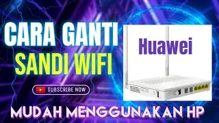 Cara Ganti Pasword Wifi Huawei Lewat Hp android