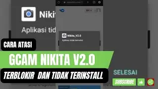 Cara atasi gcam Nikita v2.0 tidak terinstal,terpasang dan terblokir dengan mudah