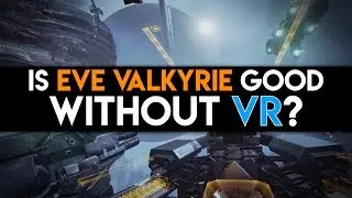 Is Eve Valkyrie Good Without VR?