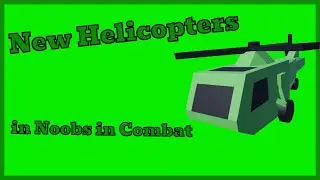 Helicopter in Noobs in Combat