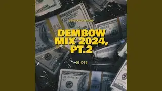 Dembow Mix 2024, Pt. 2