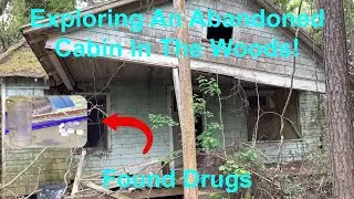 Exploring An Abandoned Cabin In The Woods! FOUND DRUGS!