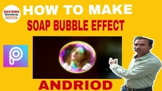 Picart Editing Tutorial | How to make Soap Bubble Effect from Android phone