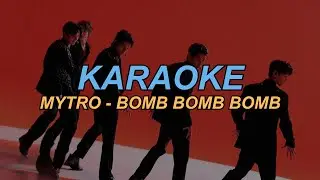 [Karaoke MV] MYTRO (마이트로) - 'Bomb Bomb Bomb (밤밤밤)' Karaoke + Easy Lyrics