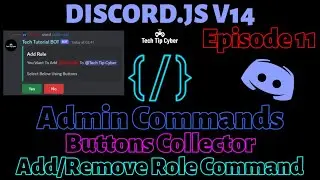 How To Make Discord.JS V14 BOT | Episode 11 - Add/Remove Role Command | Tech Tip Cyber