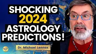 2024 Shocking Astrology Predictions! What’s REALLY Coming, WHEN And How To PREPARE! Michael Lennox