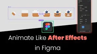 Animate Like After Effects In Figma | Figma Animation Tutorial