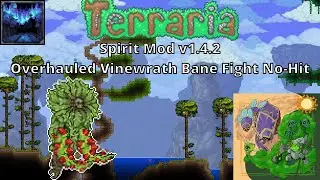 Terraria Spirit Mod v1.4.2 || NEW Vinewrath Bane Overhauled Boss Fight || No-Hit