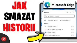 Jak SMAZAT HISTORII v MICROSOFT EDGE | Návod | Smazání historie