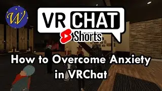 How to Overcome Anxiety in VRChat 
