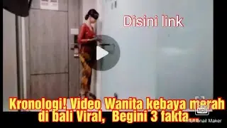 Kronologi!  Video perempuan kebaya merah di bali Viral, begini 3 fakta