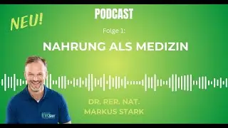 🌿 NEU: Folge 1 - Nahrung als Medizin | PODCAST mit Dr. rer. nat. Markus Stark 🌿
