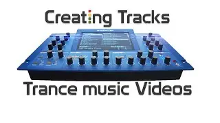 Trance Music Videos - Creating Tracks