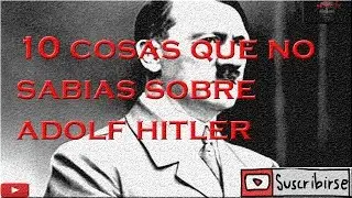 10 cosas que no sabias sobre adolf hitler